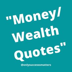 Money/Wealth quotes cover image Time Is Money, Cover Image, Investing Money, Money Quotes