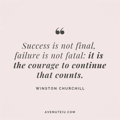 Success Is Not Final Failure Is Not Fatal, Quotes By Winston Churchill, Success Is Not Final Quote, Failure To Success Motivation, Failure Is Part Of Success, Courage Quotes Inspirational, Finals Motivation, Failure Is Not Fatal, Memes Tagalog