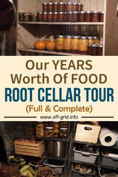 an open refrigerator filled with lots of food next to a sign that says, our years worth of food root cellar tour full and complete