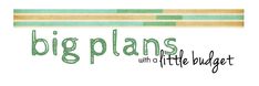 the words big plans with little budget written in green and brown stripes on a white background