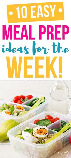 two plastic containers filled with food and the words 10 easy meal prep ideas for the week