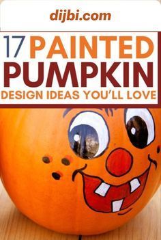 an orange painted pumpkin with the words 17 painted pumpkin design ideas you'll love