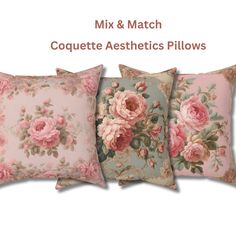 three pillows with pink flowers on them and the words, mix & match coquette aesthetics