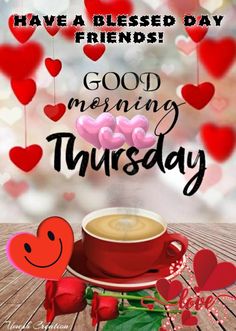 a cup of coffee with hearts hanging from it and the words good morning thursday