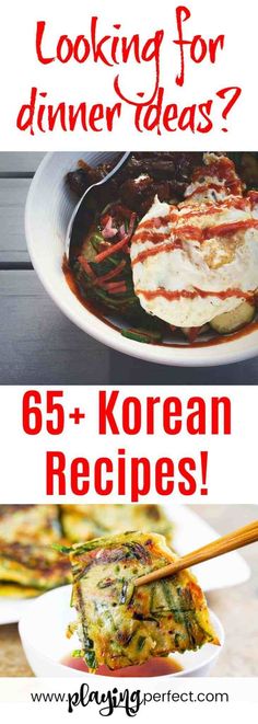 an image of food with text overlay reading cooking for dinner ideas 65 + korean recipes