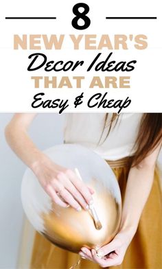 a woman holding a plate with the words 8 new year's decor ideas that are easy and cheap