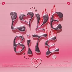 the word love bites written in silver on a pink background