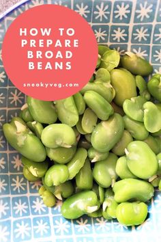 green beans in a bowl with the words how to prepare broad beans on top and below