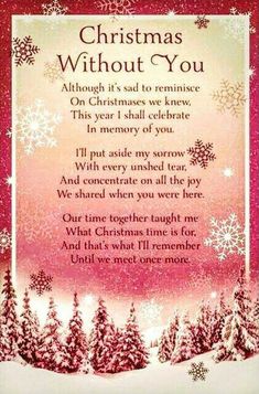 a christmas poem with snowflakes and trees in the background that reads, christmas without you