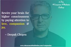 “Rewire your brain for higher consciousness by paying attention love, compassion and joy.” ~ Deepak Chopra Practice the loving kindness compassion meditation along with people around the world each day during the 21-day Compassion Meditation Challenge. Free guided audio and the extended version of the practice are available for free. www.AttunementMeditation.com/compassion Abdominal Surgery, Sleep Therapy, Laughter Therapy, Hormone Replacement, Deepak Chopra, Research Images, Higher Consciousness, Science Photos, Yoga Therapy