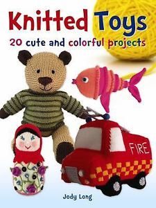 knitted toys 20 cute and colorful projects