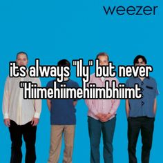 "i just threw out the love of my dreams" - weezer Album: pinkerton I Just Threw Out The Love Of My Dreams, Music Taste, Better Than Yours, Weezer, My Eyes, Singers, Music, Pins, Blue