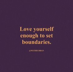 the quote love yourself enough to set boundariess on purple and orange background with gold lettering