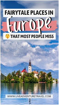 an island with the words fairytale places in europe that most people miss