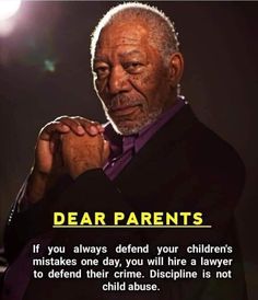 an older man in a suit and tie with the caption dear parents if you always defend your children, it makes one day you will have a