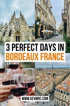 three different pictures with the words 3 perfect days in bordeaux, france on top and bottom