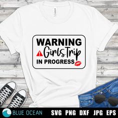 a t - shirt that says warning girls trip in progress