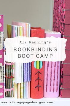 a stack of books with the title ali manning's bookbining boot camp