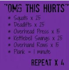 an image of a sign that says, omg this hurts repeat x4 squats deadlifts