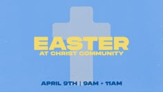 an easter cross with the words easter at christ community in yellow on a blue background