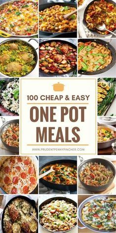 a collage of one pot meals with the words, 100 cheap and easy