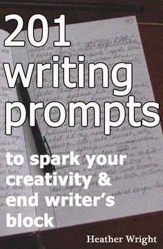 a book with writing on it and the title, 2011 writing tips for prompts to spark your creativity & end writer's block