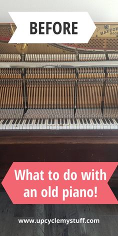 an old piano with the words before, what to do with an old piano?