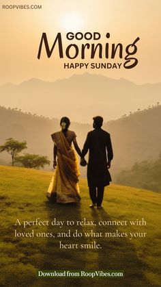 a man and woman holding hands on top of a hill with the words good morning happy sunday