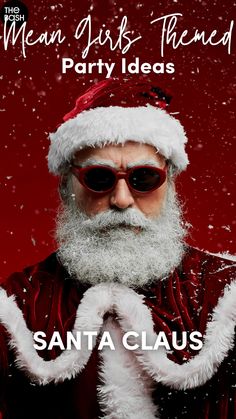 the mean girls'friend party ideas santa claus is wearing sunglasses and a red jacket