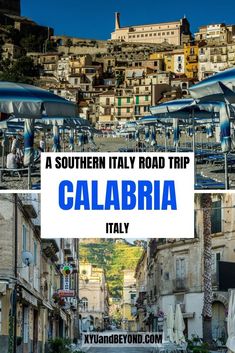 an old town with blue umbrellas and the words, a southern italy road trip calabria italy