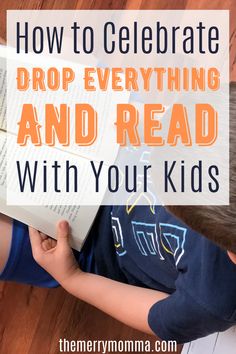 a young boy reading a book with the title how to celebrate drop everything and read with your kids