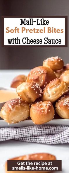 small pretzel bites on a plate with cheese sauce in the background and text overlay that reads mail - like soft pretzel bites with cheese sauce