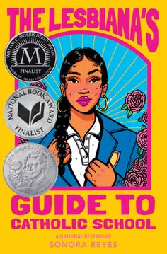 The Lesbiana's Guide to Catholic School by Sonora Reyes Best Books For Teens, Teen Book, Ex Best Friend, National Book Award, Dont Fall In Love, Catholic School, Mexican American, Teen Life, Ya Books