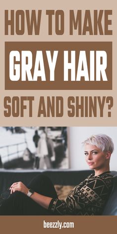 How to Make Gray Hair Soft and ShinyUseful Methods to Keep Your Chevelure Fresh and Vivid. When getting older, our hair sooner or later becomes more dry and brittle. If we don’t do anything about it, it will not look so good and will age us even more. Want to know how to make gray hair smooth and shiny? Then keep on reading this article! Soften Gray Hair, Healthy Gray Hair, Grey Hair And Makeup, Grey Hair Over 50