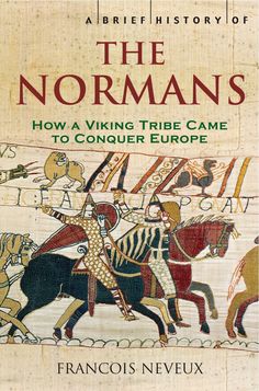 the normans how a viking tribe came to conquer europe by francisco nevex