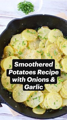 potatoes and garlic in a skillet with the words, smothered potatoes recipe with onions & garlic