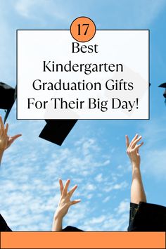 graduates tossing their caps in the air with text overlay that reads 17 best kind of kindergarten graduation gifts for their big day