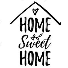 the words home and sweet home are drawn in black ink on a white background with a house