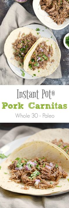 instant pot pork carnitass with whole 30 - paleo tortillas