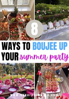 a collage of photos with the words 8 ways to bouge up your summer party