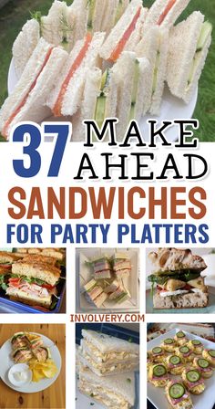 finger sandwiches and mini snadiwches that says 37 make ahead sandwiches for party platters my alt Make Ahead Sandwiches, Appetizer Sandwiches, Afternoon Tea Recipes