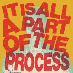 it's all part of the process poster on yellow background with red and blue lettering