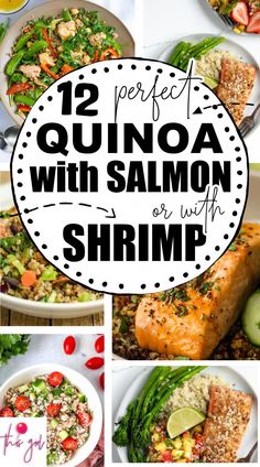 salmon and other seafood dishes with the words, 12 perfect quinoa with salmon or shrimp