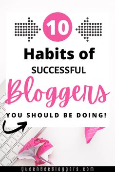 a computer keyboard with the words 10 habitts of successful bloggers you should be doing