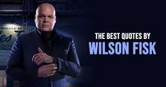 The best quotes by Wilson Fisk from Daredevil, Hawkeye and Echo (Marvel tv series) From Tv Series