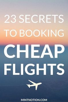 an airplane flying over the ocean with text that reads 23 secrets to booking cheap flights