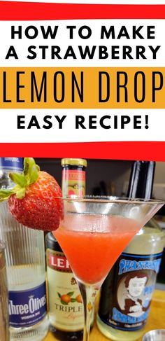 a strawberry lemon drop in a martini glass with the words how to make a strawberry lemon drop easy recipe