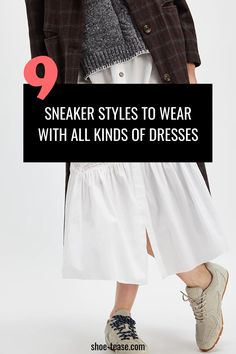 a woman in a skirt and jacket with the words 9 sneaker styles to wear with all kinds of dresses