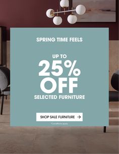 the spring sale is up to 25 % off selected furniture