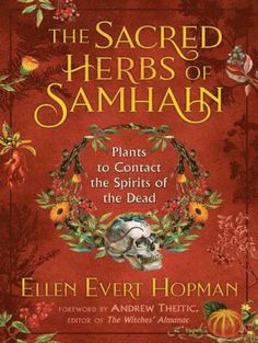 the sacred herbs of samhan plants to collect the spirits of the dead by ellen evrt homan